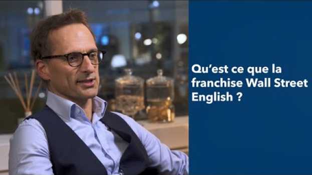 Video Qu'Est Ce Que La Franchise Wall Street English ? su italiano
