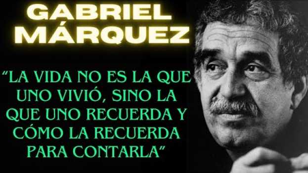Video Gabriel García Márquez y sus frases em Portuguese