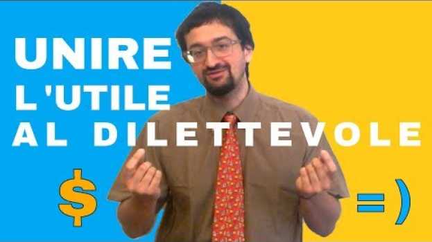Видео unire l'utile al dilettevole | Impara le espressioni e i modi di dire italiani на русском