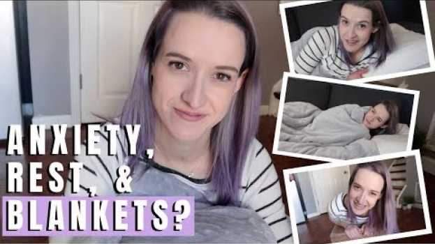 Видео Do Weighted Blankets Work? Trying a Weighted Blanket for Anxiety, Insomnia, and Better Rest на русском