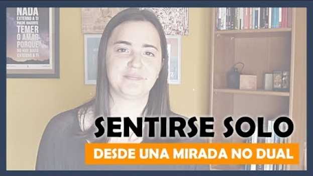 Video Dejar De SENTIRSE SOLO Y ESTAR EN PAZ Con Uno Mismo | No Dualidad em Portuguese