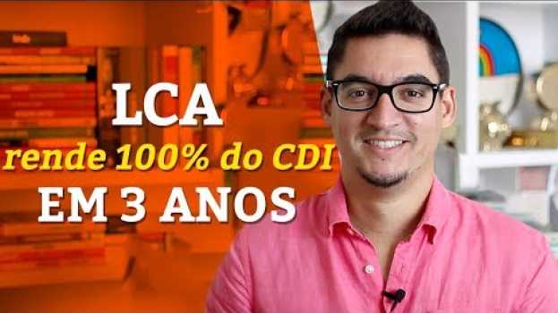 Video LCA Rende 100% do CDI em 3 Anos (sem cobrança de I.R.) en Español