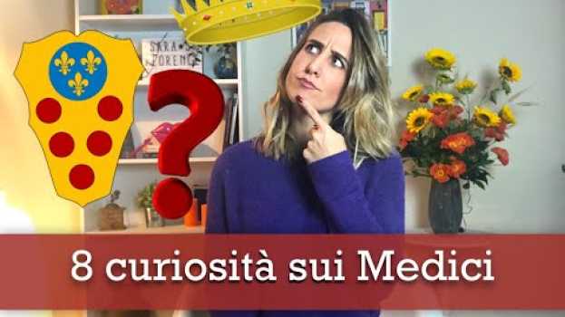 Video 8 curiosità sulla FAMIGLIA DE' MEDICI em Portuguese
