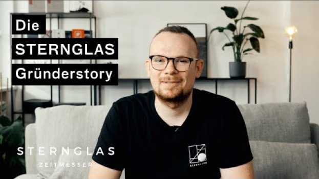 Video Die STERNGLAS Gründerstory – Vom Schülerjob zur eigenen Uhrenmarke en français