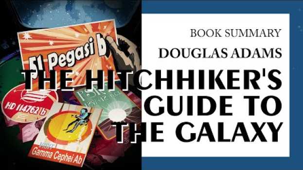 Video Douglas Adams — "The Hitchhiker's Guide to the Galaxy" (summary) in English