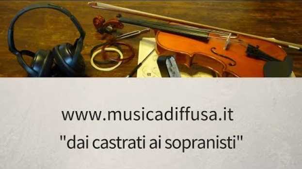 Video dai castrati ai sopranisti em Portuguese