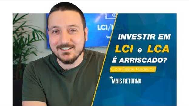 Видео Investir em LCI ou LCA é seguro ou arriscado? - Ep. 2 на русском