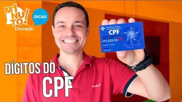 Video COMO CALCULAR OS DÍGITOS VERIFICADORES DO CPF - Minuto Educação #165 en français