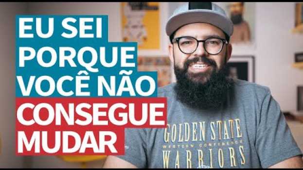 Video EU SEI PORQUE VOCÊ NÃO CONSEGUE MUDAR - Douglas Gonçalves en Español