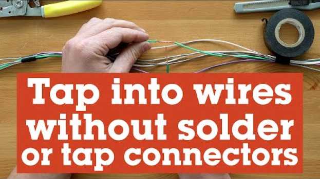Video How to tap into a wire without solder or special connectors | Crutchfield en français