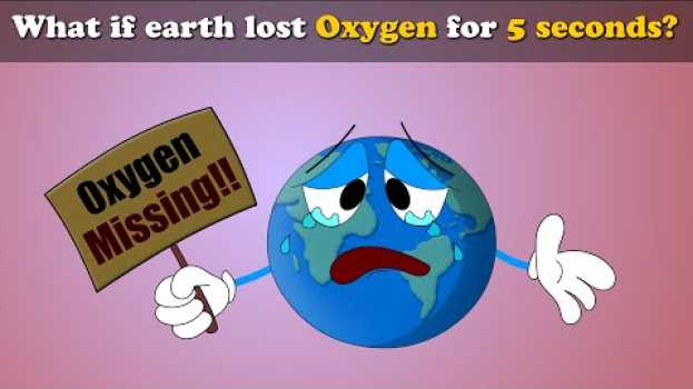 Video What if earth lost Oxygen for 5 seconds? + more videos | #aumsum #kids #science #education #children em Portuguese