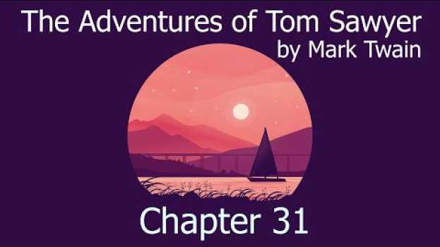 Video AudioBook with Subtitle | The Adventures of Tom Sawyer by Mark Twain - Chapter 31 su italiano
