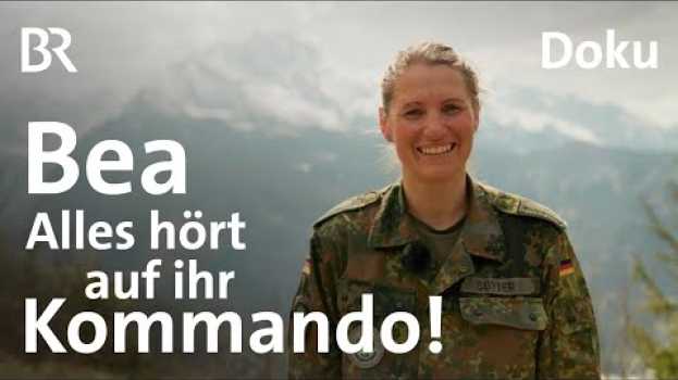Видео Heeres-Bergführerin Bea: Alles hört auf ihr Kommando | Doku 1/5 | Bergmenschen | BR | Bundeswehr на русском