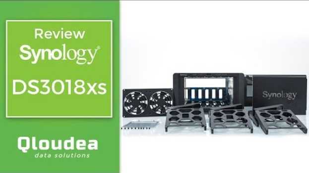 Video Review Synology DS3018xs - Servidor NAS de 6 bahías ampliable hasta 32GB de RAM su italiano