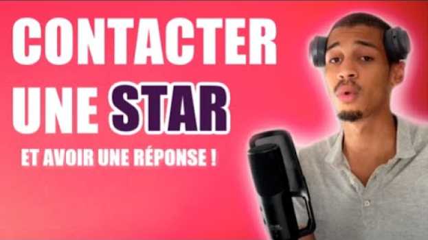 Video COMMENT CONTACTER UNE STAR ? (3 stratégies) en français