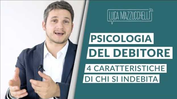 Video Psicologia del debitore: 4 caratteristiche di chi si indebita en Español