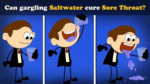 Video Can gargling Saltwater cure Sore Throat? + more videos | #aumsum #kids #science #education #children em Portuguese