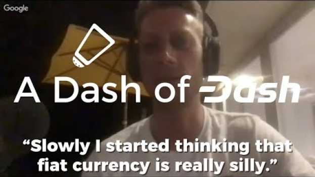 Video Andreas Brekken: Slowly I started thinking that fiat currency is really silly - A Dash of Dash en Español