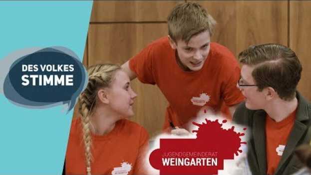 Video Des Volkes Stimme | Der Zukunft eine Stimme – der Jugendgemeinderat in Weingarten in Deutsch