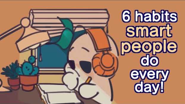 Video 6 Secret Habits Smart People Do Every Day em Portuguese