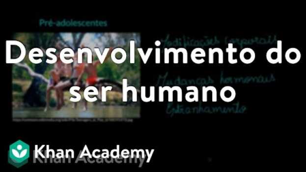 Video Desenvolvimento do ser humano in English