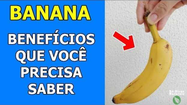 Video 🍌BANANA, um Super Alimento que Melhora a Pressão, Ansiedade e Muito Mais! em Portuguese