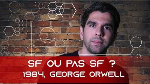 Video SF ou pas SF ? 1984, George ORWELL in English