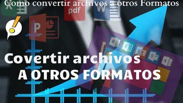 Video COMO CONVERTIR ARCHIVOS A OTROS FORMATOS in English