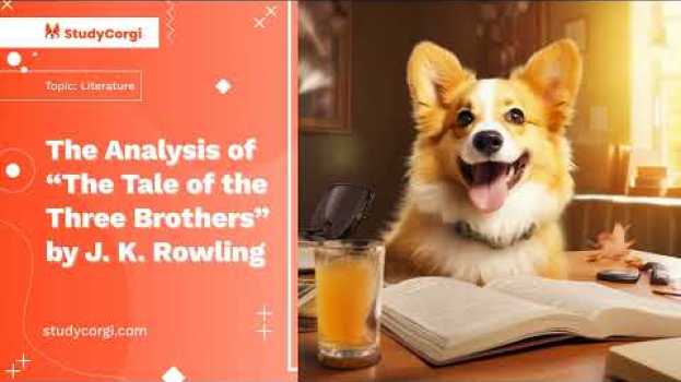 Video The Analysis of “The Tale of the Three Brothers” by J. K. Rowling - Essay Example en français