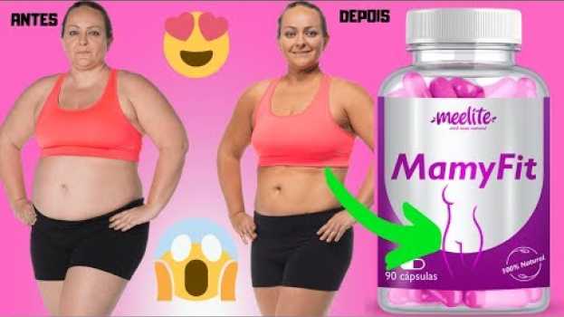 Video Mamyfit Funciona? Mamyfit Funciona Mesmo? Mamyfit Onde Comprar? Mamy Fit é Bom? Mamy Fit emagrece ? in English