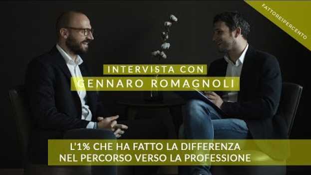 Video Gennaro Romagnoli: l’1% che ha fatto la differenza nel percorso verso la professione in English
