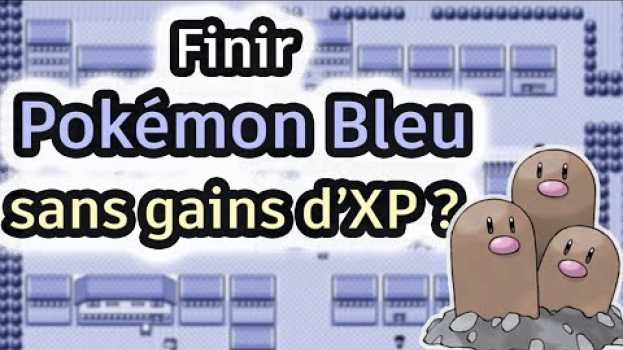 Video Peut-on finir Pokémon Bleu sans gains d'expérience ? in English