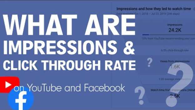 Video What are Impressions and Click Through Rate on YouTube and Facebook? su italiano