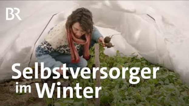 Video Selbstversorgerin Lucia Hiemer im Winter: Ruhepausen & Gartenträume | Zwischen Spessart & Karwendel su italiano