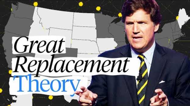 Video Tucker Carlson's Great Replacement Theory Is Spectacularly Wrong em Portuguese