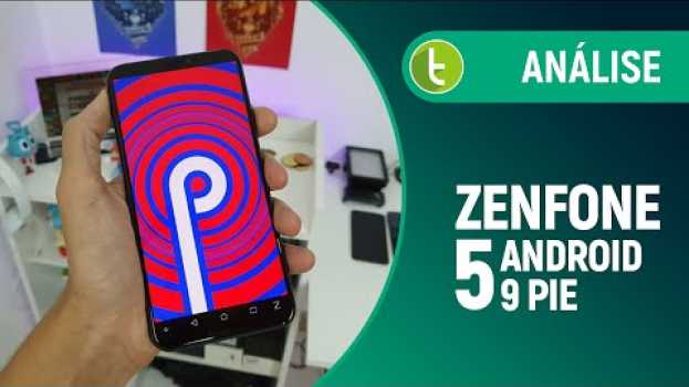 Video Zenfone 5 ganha novo visual e vida extra na bateria, mas perde desempenho com Android Pie in English