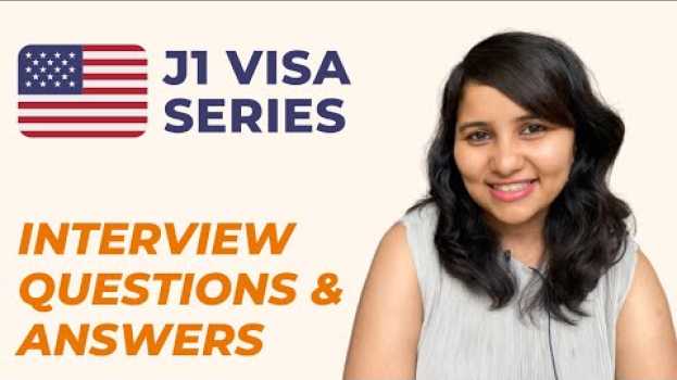 Video J1 visa Interview questions & answers 2022  for Indians  | FREE document checklist | Shachi Mall en français