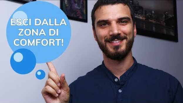 Video Come uscire dalla Zona di Comfort e vivere pienamente em Portuguese