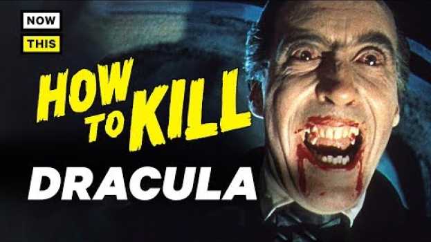 Video How to Kill Dracula | NowThis Nerd em Portuguese