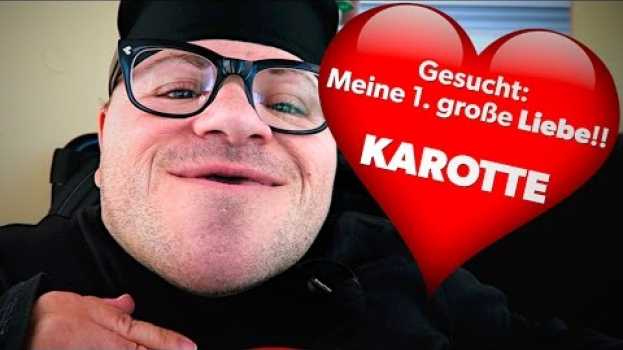 Video Ich suche meine 1. große Liebe | ❤️   Karotte ❤️ in Deutsch