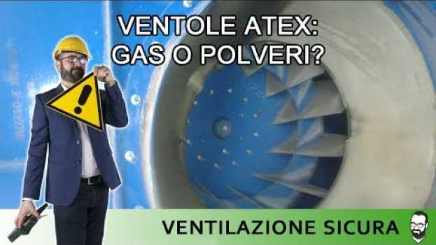 Video Ventilatori industriali ATEX. Un ventilatore ATEX per gas va bene anche per le polveri ? em Portuguese