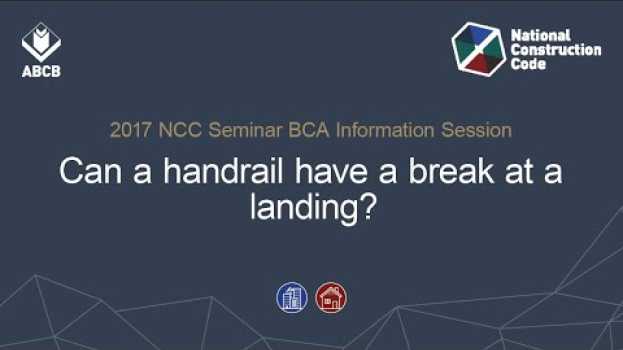 Video Can a handrail have a break at a landing? in English