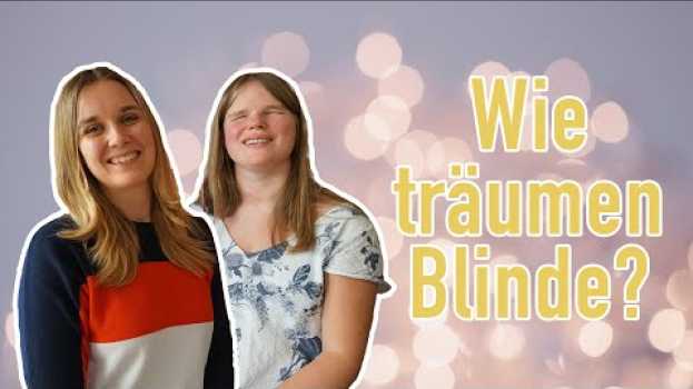 Video Von Geburt an vollblind - Wie ist es nie etwas gesehen zu haben? in Deutsch