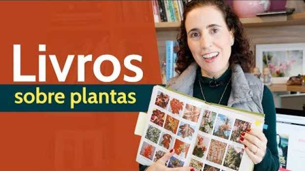 Video 💐📚 Meus Livros Favoritos Sobre Plantas | Nô Figueiredo su italiano