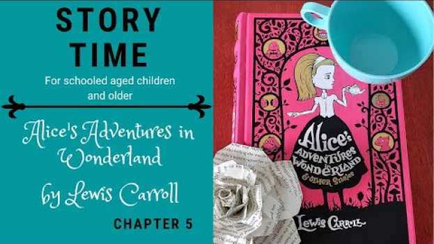 Video Storytime: Alice's Adventures in Wonderland by Lewis Carroll - Chapter 5 em Portuguese