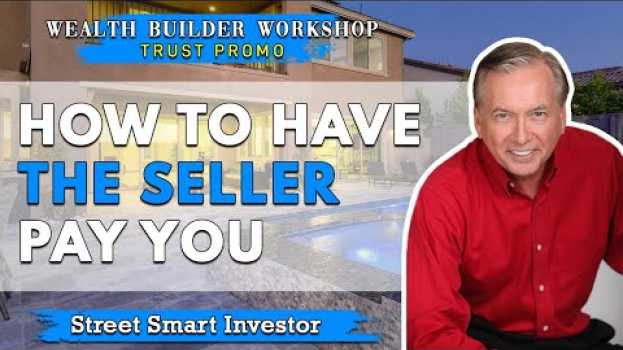 Video How To Have The Seller Pay You - Wealth Builders Workshop Invite Tip #2 em Portuguese