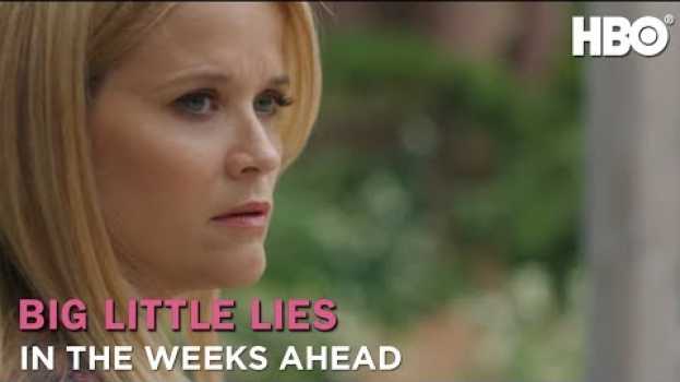 Video Big Little Lies: In The Weeks Ahead (Season 2) | HBO su italiano