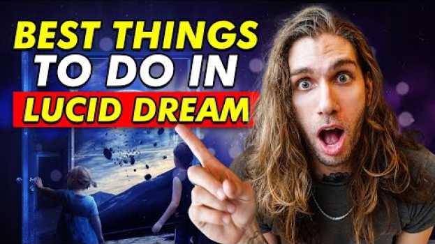 Video 13 BEST Things To Do In Lucid Dreams That You Haven't Tried su italiano