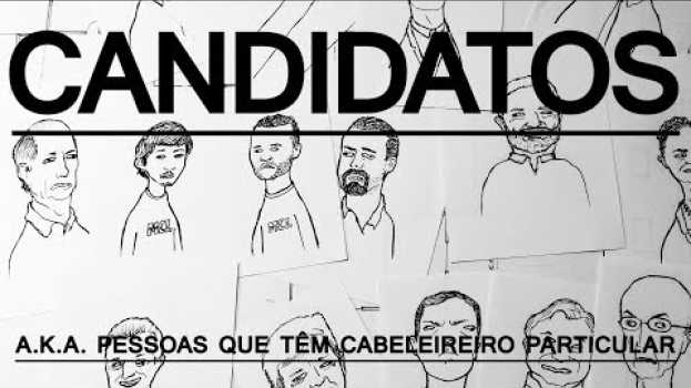 Video Os Candidatos (a.k.a. pessoas que têm cabeleireiro particular) en Español