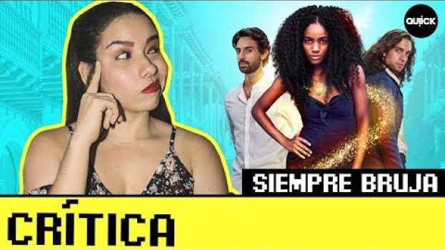 Video SIEMPRE BRUJA - Crítica/Review - Quiick #NETFLIX (SIN SPOILERS) in English